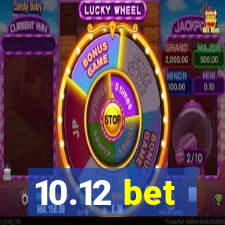 10.12 bet